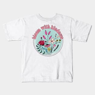 Bloom with kindness Kids T-Shirt